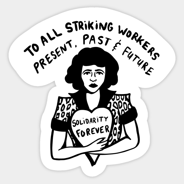 SOLIDARITY FOREVER - WORKERS UNITE Sticker by TriciaRobinsonIllustration